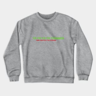 Changes Crewneck Sweatshirt